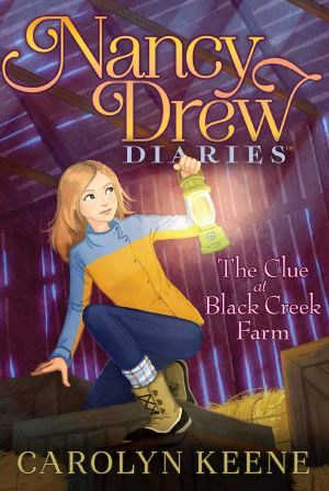 [Nancy Drew Diaries 09] • The Clue at Black Creek Farm